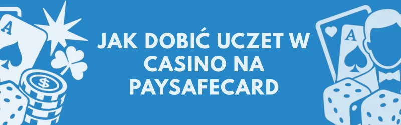 jak-dobic-ucziet-w-casino-na-paysafecard